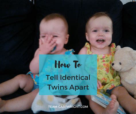 How To Tell Identical Twins Apart Team Cartwright