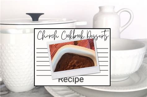 3 Church Cookbook Desserts You Will Love Grammyes Front Porch
