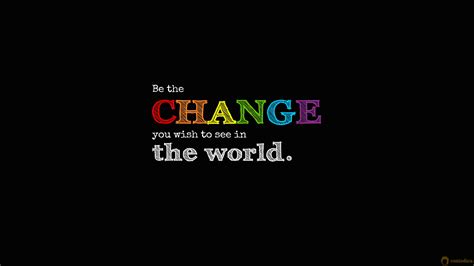 Be The Change You Wish To See In The World Text Screenshot Mahatma
