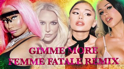 Britney Spears Gimme More Femme Fatale Remix Ft Ariana Grande