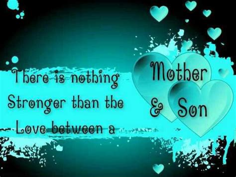 There Is Nothing Stronger Than The Love Between A Mother And Son ~ Love Quote