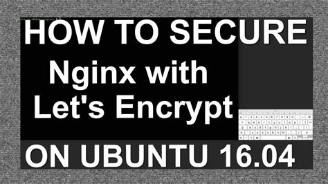 How To Secure Nginx With Let S Encrypt On Ubuntu YouTube