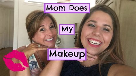 my mom does my makeup youtube