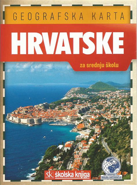 GEOGRAFSKA KARTA HRVATSKE za srednju školu Hrvatska školska kartografija