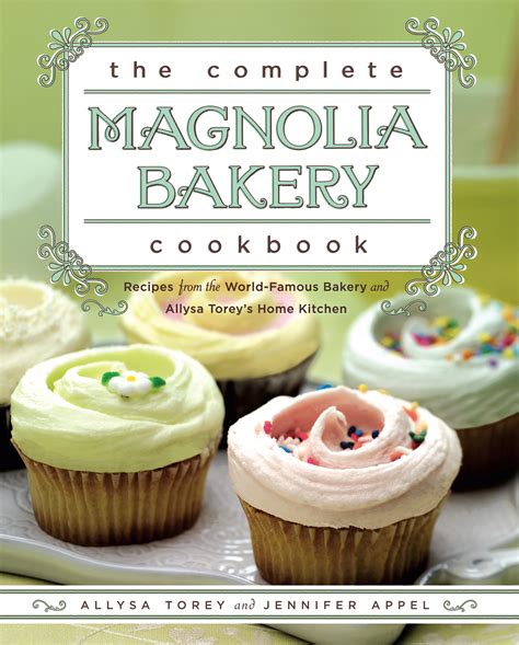 The Complete Magnolia Bakery Cookbook Book By Jennifer Appel Allysa
