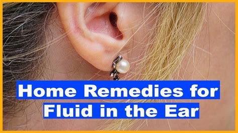 Home Remedies For Fluid In The Ear Youtube
