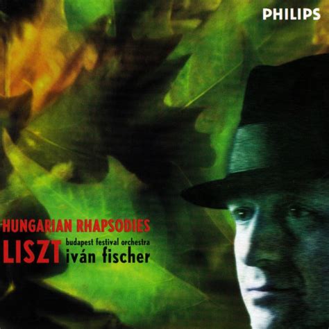 Liszt Hungarian Rhapsodies Iván Fischer Budapest Festival Orchestra