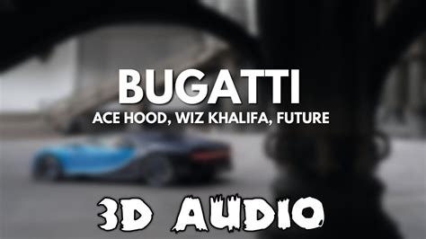 ace hood bugatti ft rick ross future wiz khalifa [3d audio] youtube