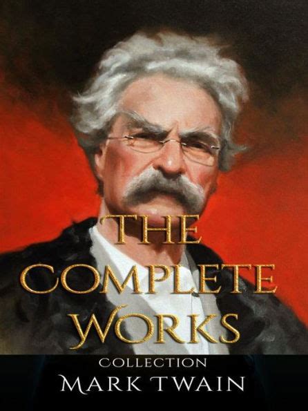 Mark Twain The Complete Works By Mark Twain Ebook Barnes And Noble