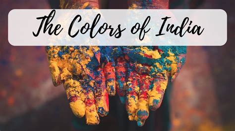 Witness The Colors Of India Through The 18 Most Colorful Experiences