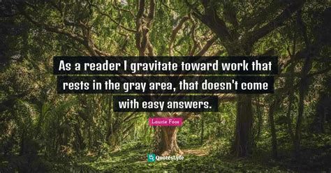As A Reader I Gravitate Toward Work That Rests In The Gray Area That