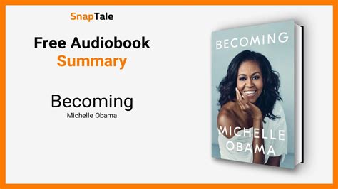 Becoming By Michelle Obama Book Summary Free Audiobook Youtube