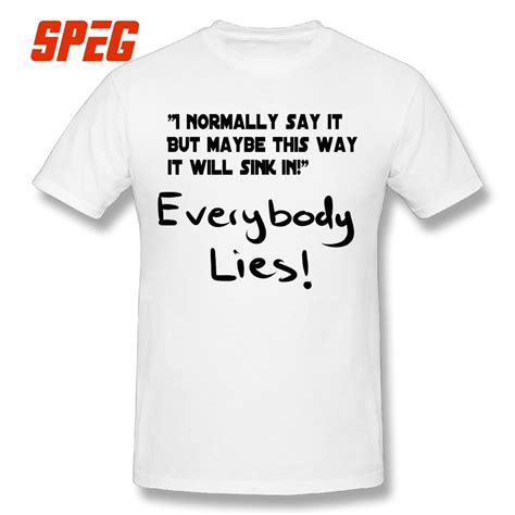 Funky T Shirt House Quote Everybody Lies Dr House Md White T Shirt
