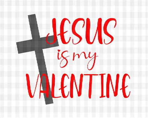 Jesus Is My Valentine Svg File Religious Shirt Design Etsy