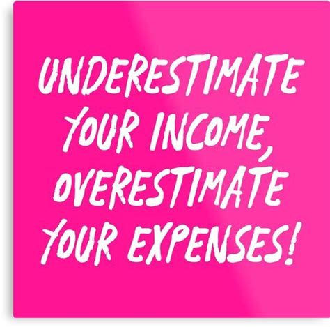 Underestimate Your Income Overestimate Your Expenses Money Budget