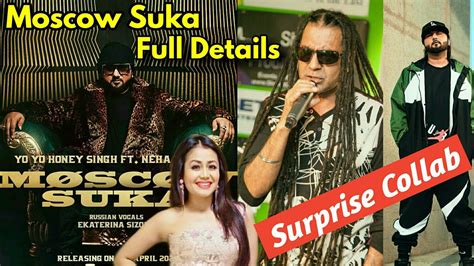 Moscow Suka Complete Details Release Time Vocalist Apache Indian And Honey Singh Collab