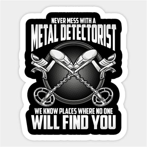 Funny Metal Detecting T Shirt Metal Detectorist T Metal Detector Sticker Teepublic