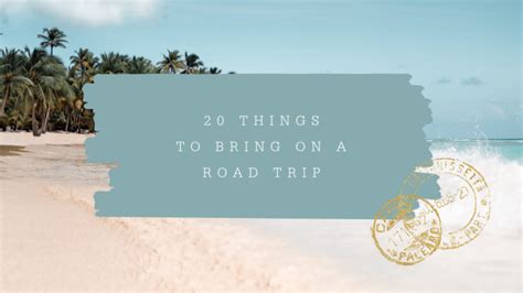 20 Things To Bring On A Road Trip A Spoonful Of Tlc