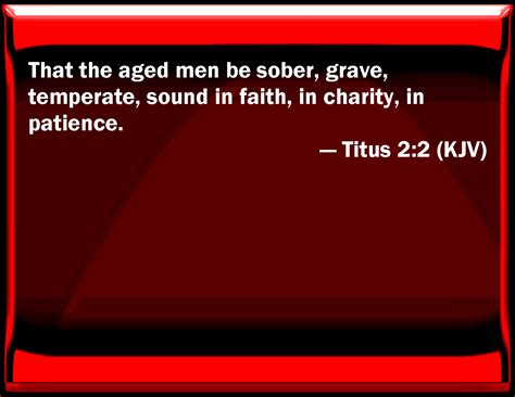 Titus 22 That The Aged Men Be Sober Grave Temperate Sound In Faith