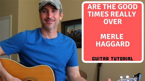 Are The Good Times Really Over Merle Haggard Guitar Tutorial Youtube