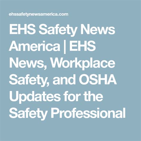 Ehs Safety News America Ehs News Workplace Safety And Osha Updates