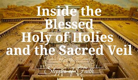 Inside The Blessed Holy Of Holies And The Sacred Veil