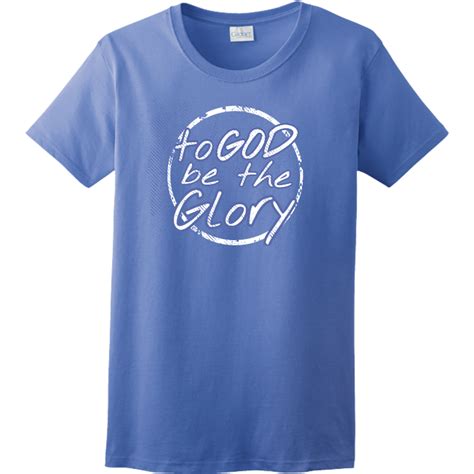 To God Be The Glory Christian T Shirts