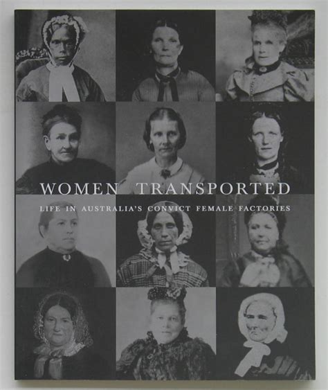 women transported life in australia s convict female factories by gay hendriksen and carol