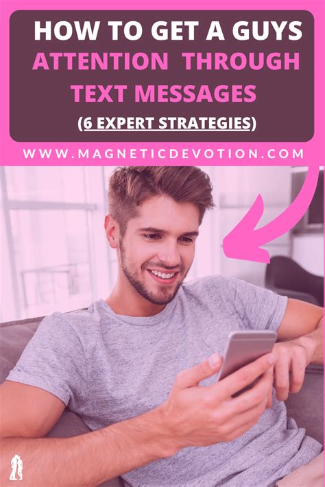 how to get a guys attention through text messages 6 expert strategies in 2020 make him want
