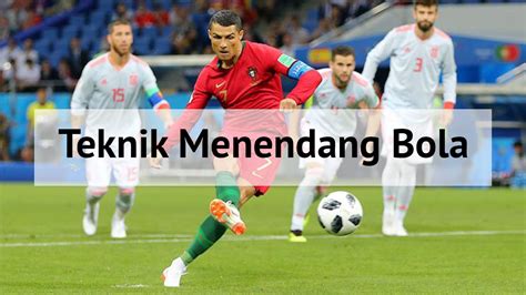 4 Teknik Menendang Bola Dalam Sepak Bola Freedomsiana