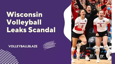 Wisconsin Volleyball Team Leaks Scandal Viral Photos And Videos Volleyball Blaze