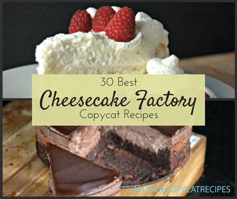 30 Best Cheesecake Factory Copycat Recipes