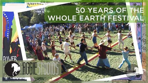 50 Years Of The Whole Earth Festival Uc Davis Youtube