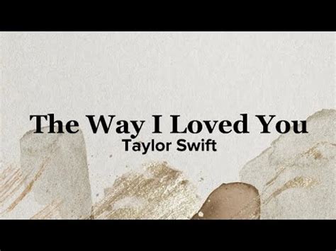 The Way I Loved You Taylor Swift Lyrics Youtube