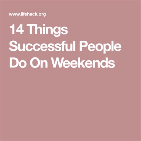 14 Things Successful People Do On Weekends | Successful ...