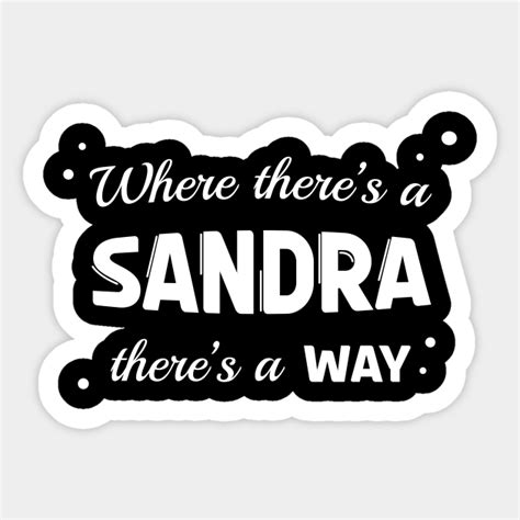 sandra name saying design for proud sandras sandra sticker teepublic