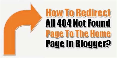 How To Redirect All Not Found Page To The Home Page In Blogger