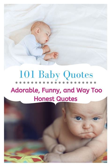 101 Adorable Funny And Way Too Honest Baby Quotes Baby Quotes