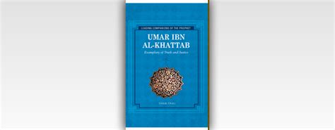 Umar Ibn Al Khattab Exemplary Of Truth And Justice North East Islamic