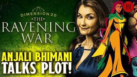 Anjali Bhimani Talks Ravening War Plot Critical Role Vs Dimension 20
