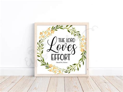 The Lord Loves Effort Russell M Nelson Quote Lds Etsy Printable Art Quotes Lds Quotes