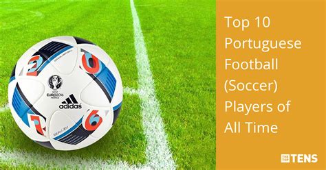 Top 10 Portuguese Football Soccer Players Of All Time Thetoptens