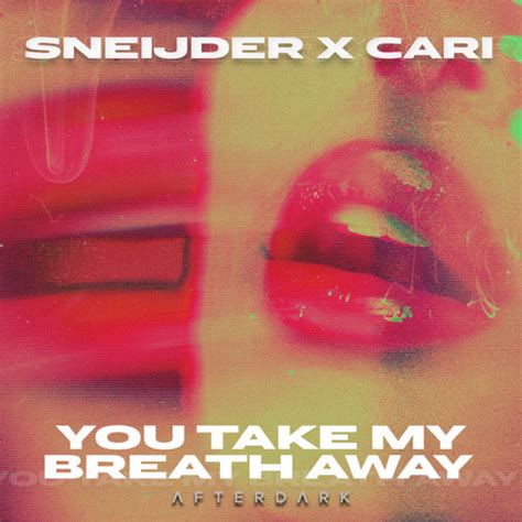 Stream You Take My Breath Away By Sneijder Listen Online For Free On SoundCloud