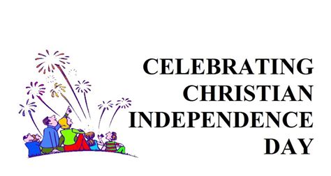 Celebrating Christian Independence Day