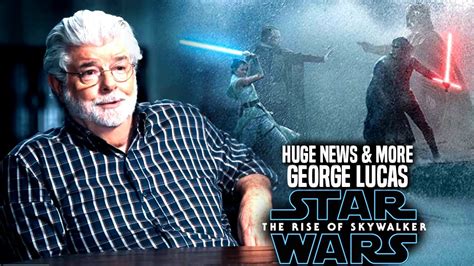 George Lucas Huge News Revealed The Rise Of Skywalker Star Wars