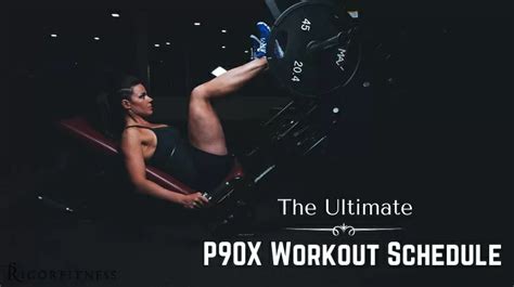 The Ultimate P90x Workout Schedule And Guide Your Journey To Fitness