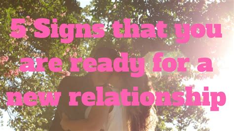 5 signs that you are ready for a new relationship youtube