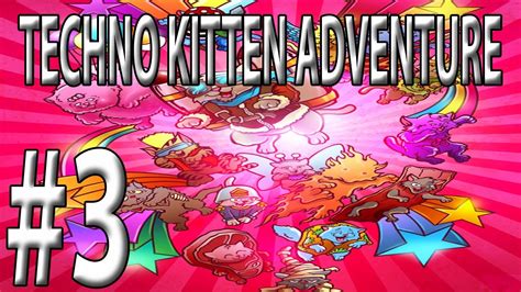 Techno Kitten Adventure Ep3 Ronald Mckitteh Youtube