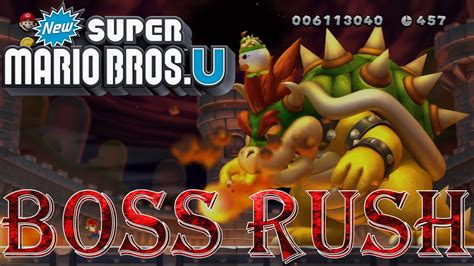 New Super Mario Bros U Boss Rush All Boss Fights No