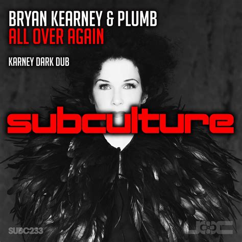 Bryan Kearney Plumb All Over Again Karney Dark Dub Mix [subculture] Music And Downloads On